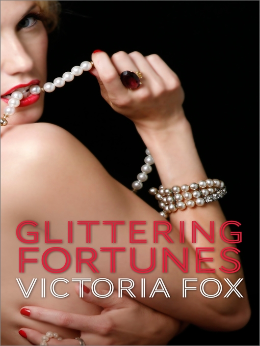 Title details for Glittering Fortunes by Victoria Fox - Available